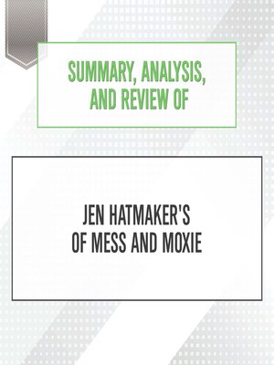 cover image of Summary, Analysis, and Review of Jen Hatmaker's of Mess and Moxie